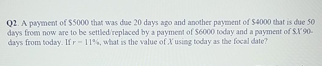 plz explain, do not do in ms excel. Q2. A payment