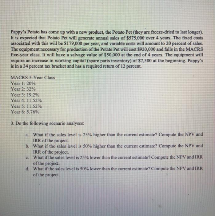 please show functions and formulas using excel Pappy's Potato has come up