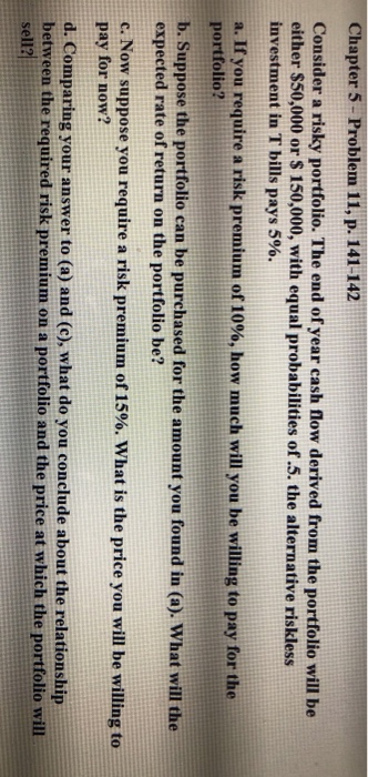  Chapter 5-Problem 11, p. 141-142 Consider a risky portfolio. The end
