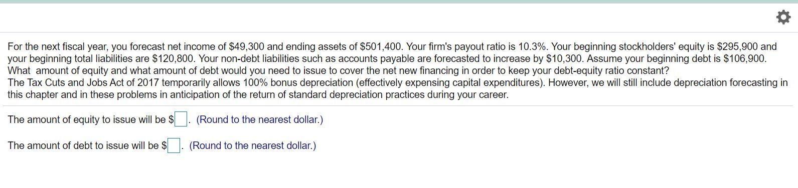Please show formulas used and show work! Thanks. For the next fiscal