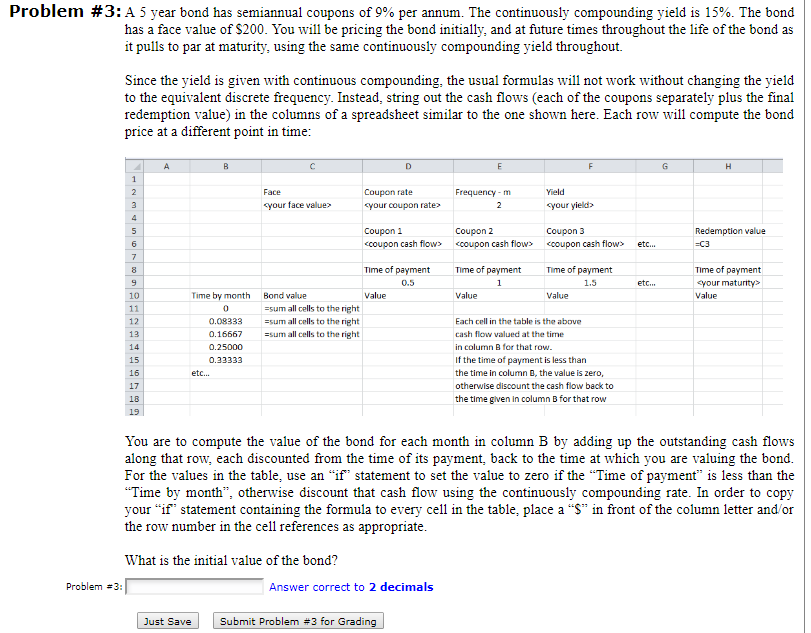 Problem # 3: A 5 year bond has semiannual coupons of