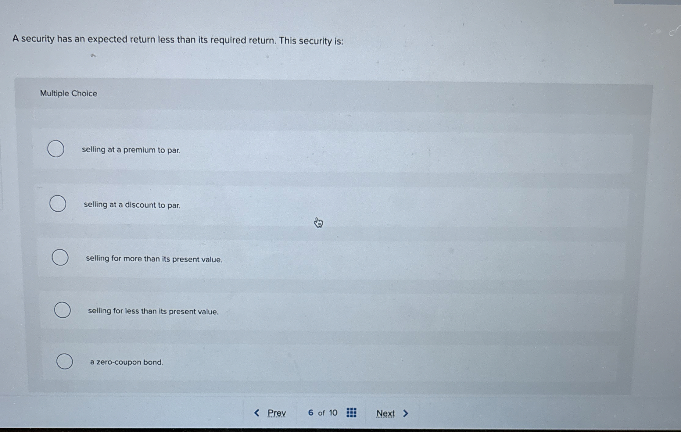  A security has an expected return less than its required return.
