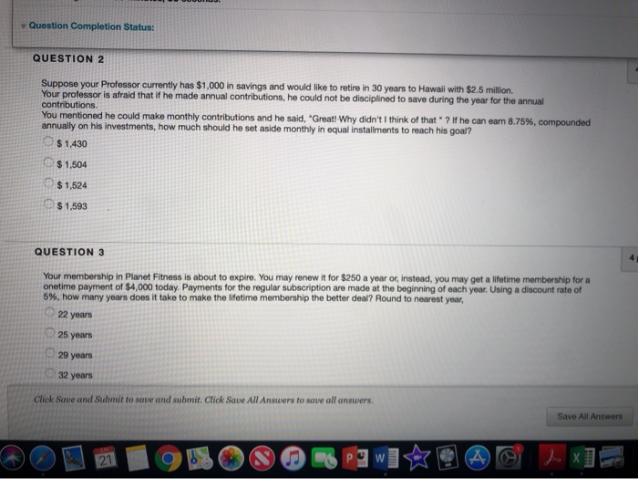  Question Completion Status: QUESTION 2 Suppose your Professor currently has $1,000