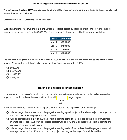  Evaluating cash flows with the NPV method The net present value