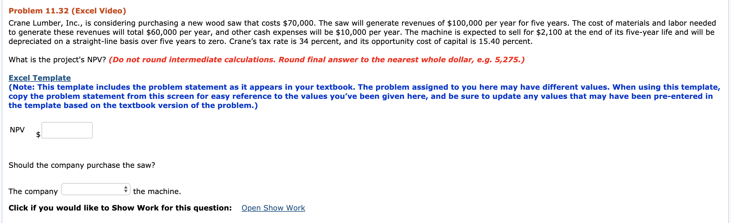 Problem 11.32 (Excel Video) Crane Lumber, Inc., is considering purchasing a