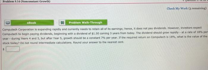  Problem 9.14 (Nonconstant Growth) Check My Work (3 remaining) eBook 1