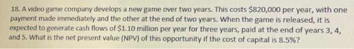  18. A video game company develops a new game over two