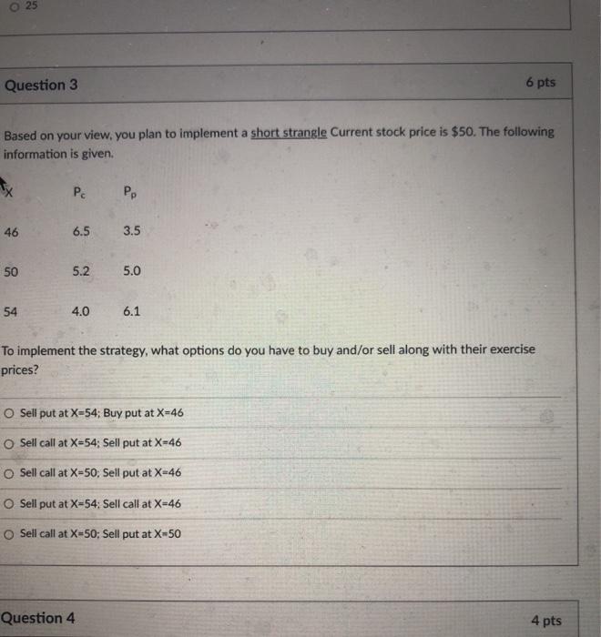  O 25 Question 3 6 pts Based on your view, you