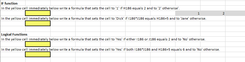  IF function In the yellow cell immediately below write a formula