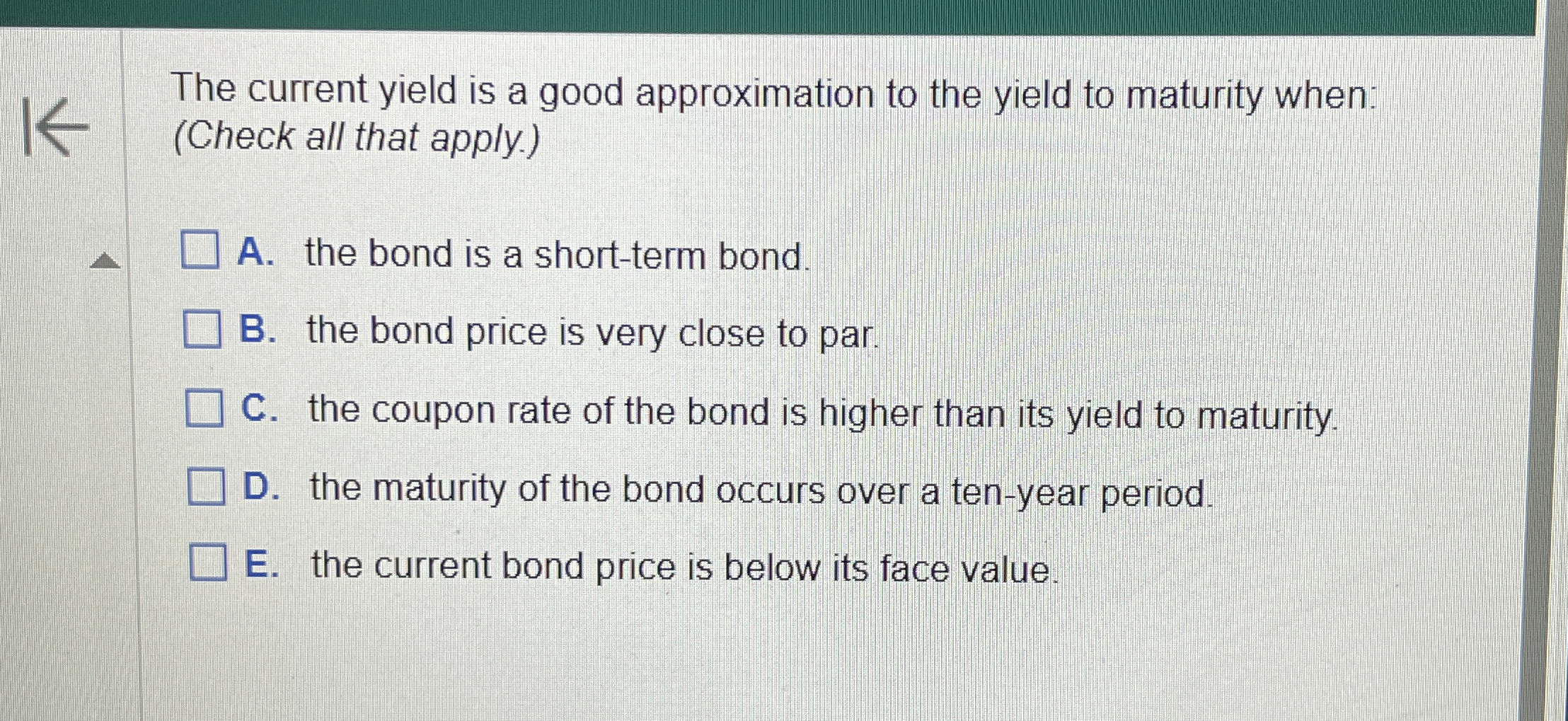  The current yield is a good approximation to the yield to