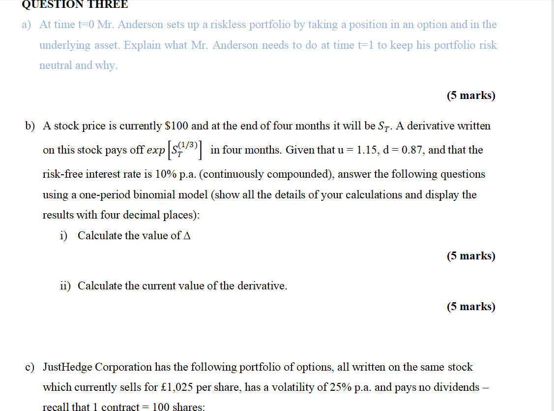  QUESTION THREE a) At time t=0 Mr. Anderson sets up a