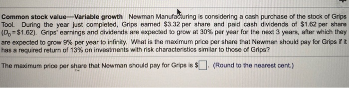  Common stock value Variable growth Newman Manufaciuring is considering a cash