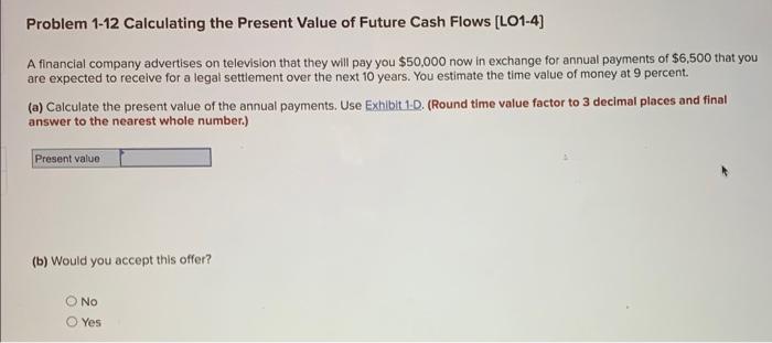  Problem 1-12 Calculating the Present Value of Future Cash Flows (L01-4)