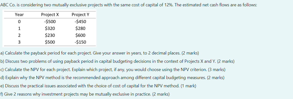  ABC Co. is considering two mutually exclusive projects with the same