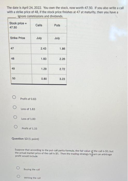 be exercised at maturity? Stock price = Calls Puts 47.50 Strike Price