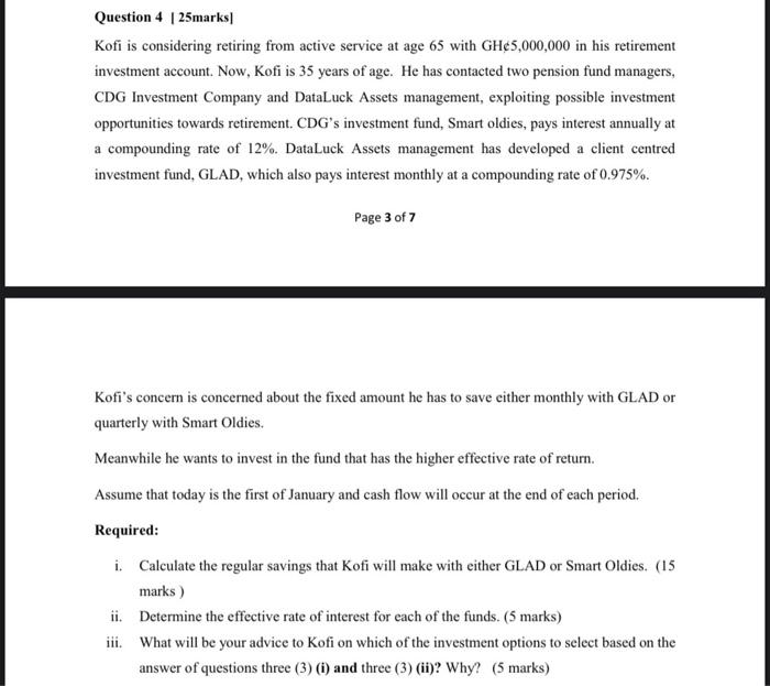  Question 4 | 25marks Kofi is considering retiring from active service