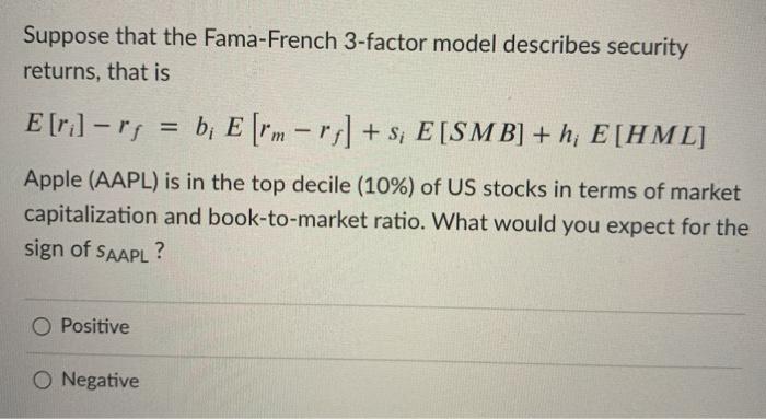  Suppose that the Fama-French 3-factor model describes security returns, that is