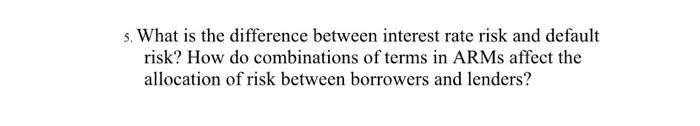  5. What is the difference between interest rate risk and default