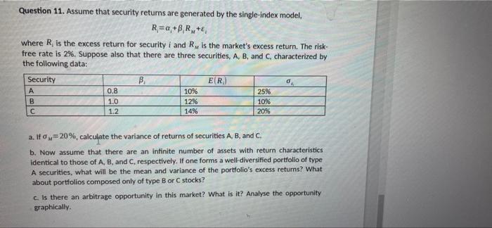  Question 11. Assume that security returns are generated by the single-index