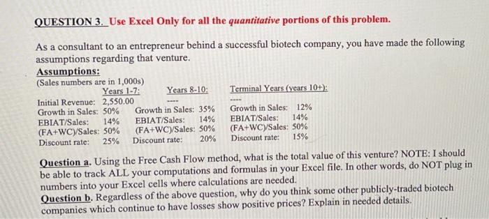 please show the excel calculations. QUESTION 3. Use Excel Only for all