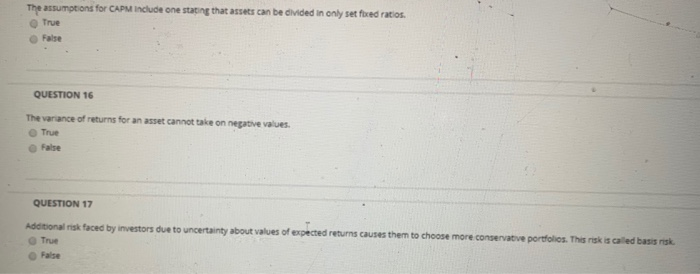  The assumptions for CAPM Include one stating that assets can be