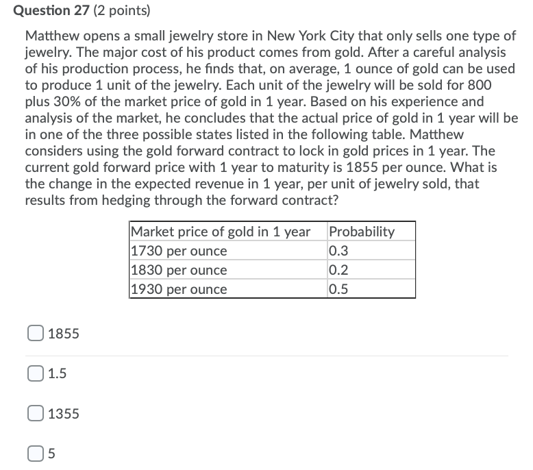Question 27 (2 points) Matthew opens a small jewelry store in