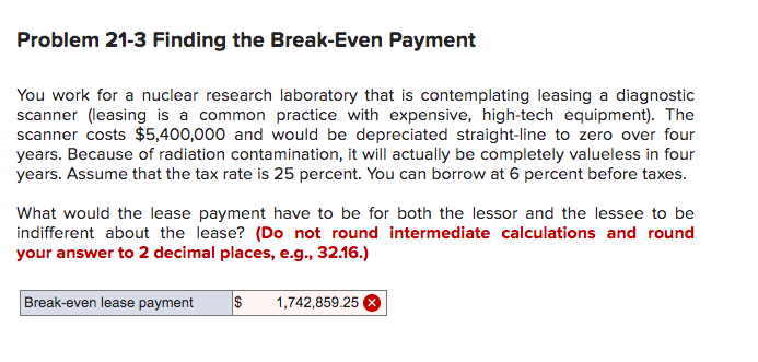 Problem 21-3 Finding the Break-Even Payment You work for a nuclear