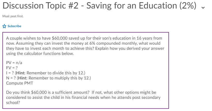  Discussion Topic #2 - Saving for an Education (2%) Must post