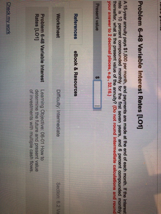  Problem 6-48 Variable Interest Rates [LO1] A 15-year annuity pays $1,500