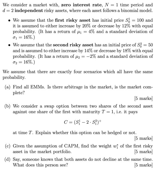  We consider a market with, zero interest rate, N = 1