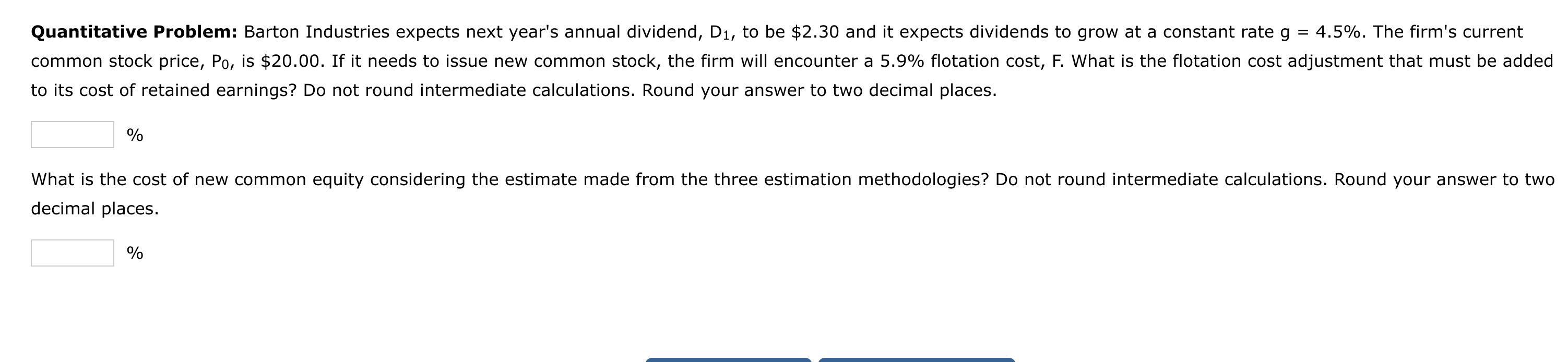 Quantitative Problem: Barton Industries expects next year's annual dividend, D1, to