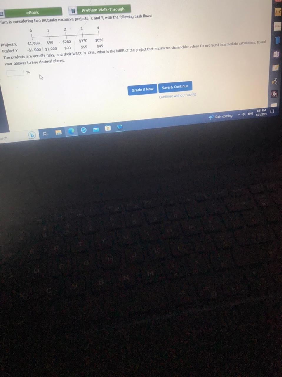  firm is considering two mutually exdusive projects, X and Y, with