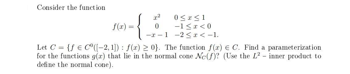  Consider the function 22 0 0}. The function f(x) E C.