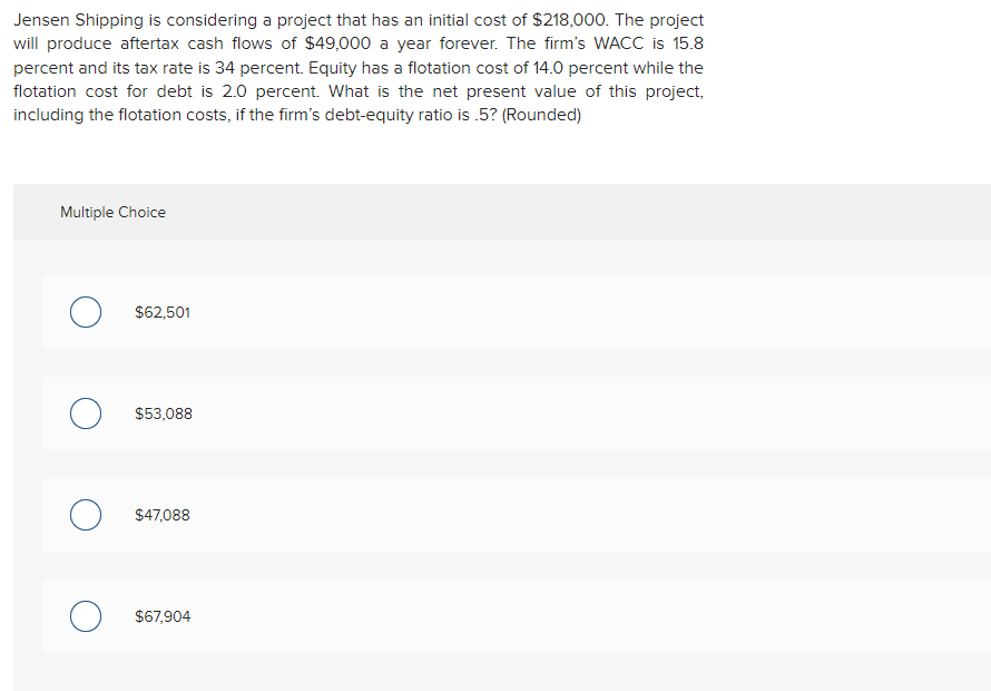 Jensen Shipping is considering a project that has an initial cost