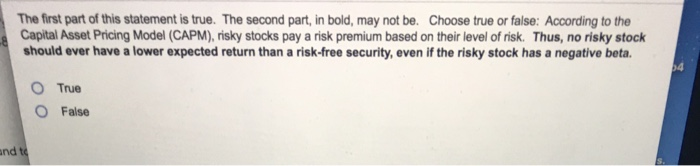  The first part of this statement is true. The second part,