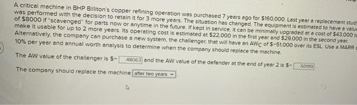 is this answer correct? A critical machine in BHP Billiton's copper refining