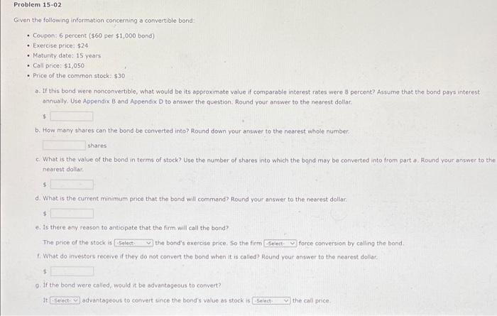  Problem 15-02 Given the following information concerning a convertible bond Coupon: