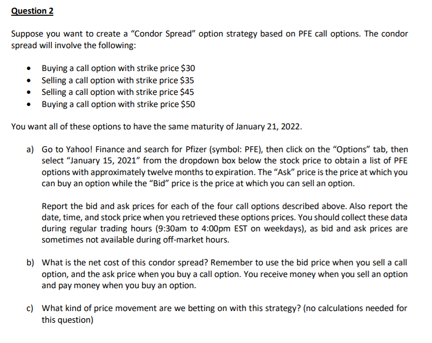 Question 2 Suppose you want to create a Condor Spread option