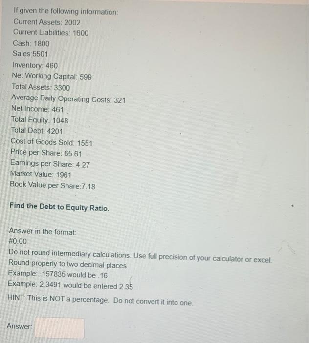  If given the following information: Current Assets: 2002 Current Liabilities: 1600