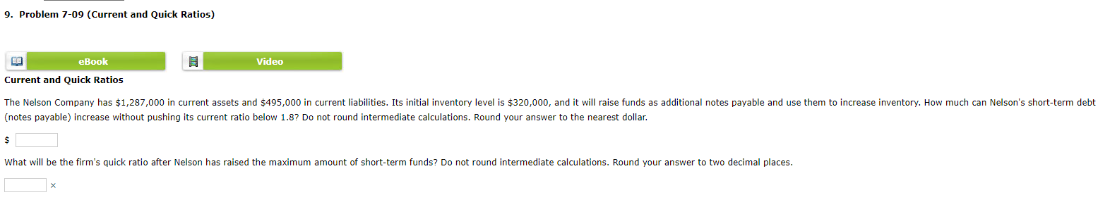 9. Problem 7-09 (Current and Quick Ratios) Current and Quick Ratios