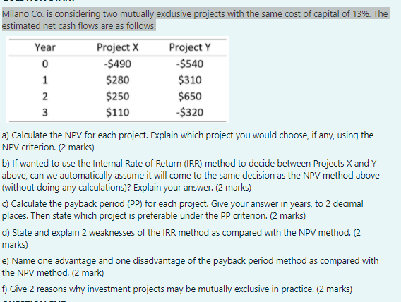  Milano Co. is considering two mutually exclusive projects with the same