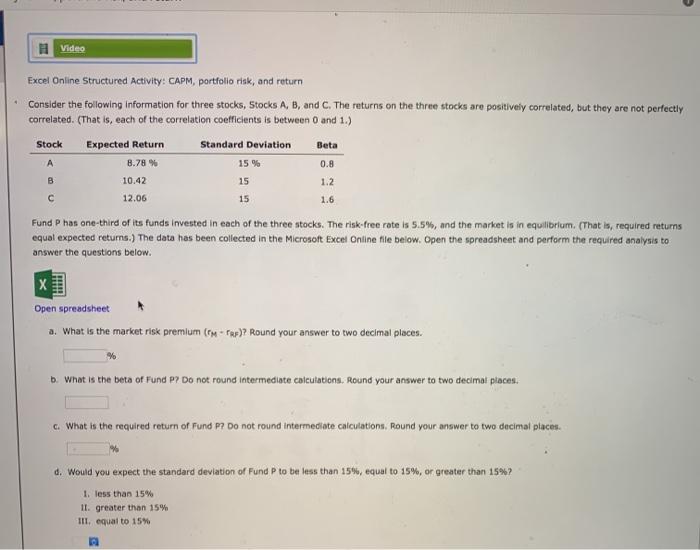  Video Excel Online Structured Activity: CAPM, portfolio risk, and return Consider
