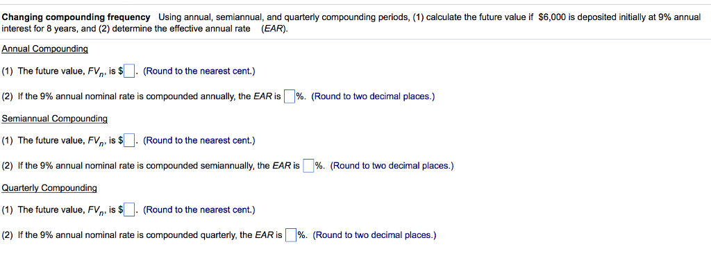 Changing compounding frequency Using annual, semiannual and quarterly compounding periods, 1)