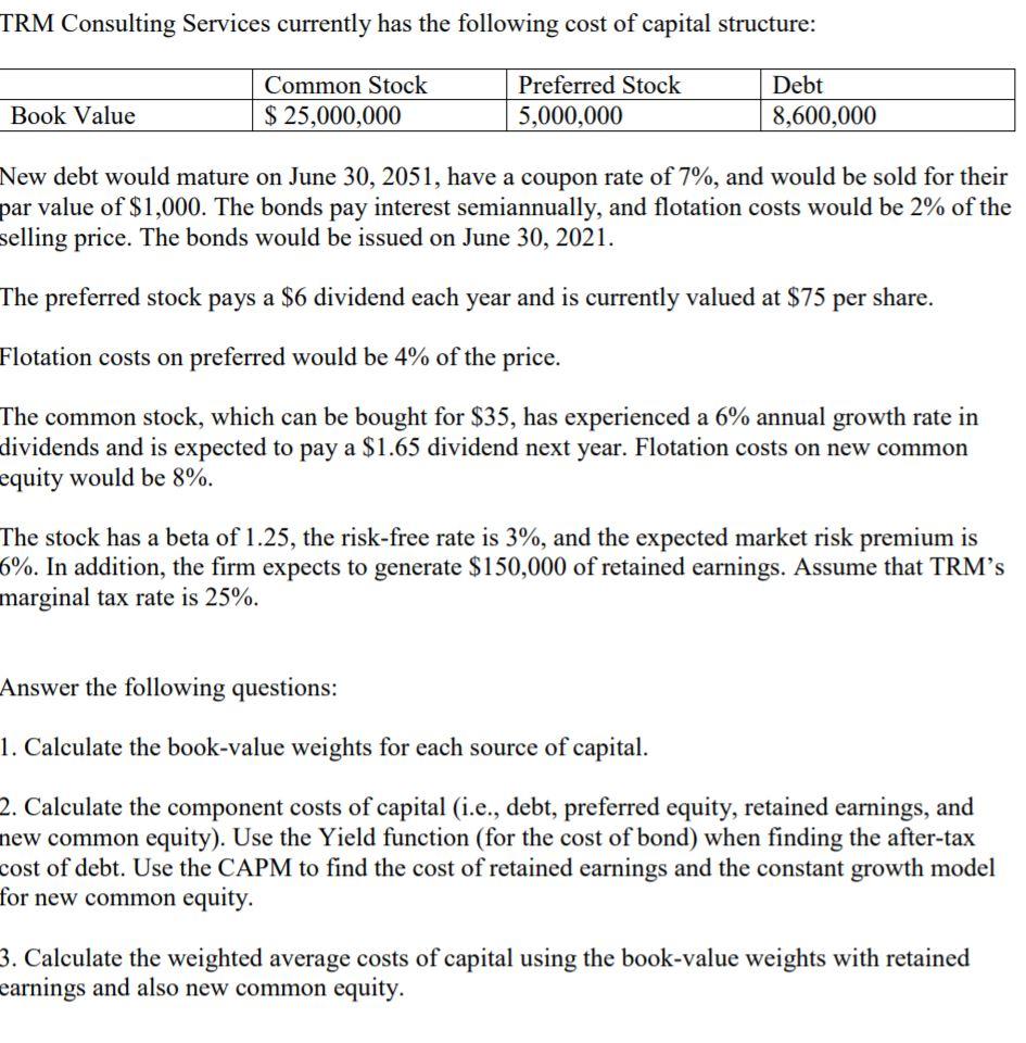 IN EXCEL with FORMULAS PLEASE TRM Consulting Services currently has the following