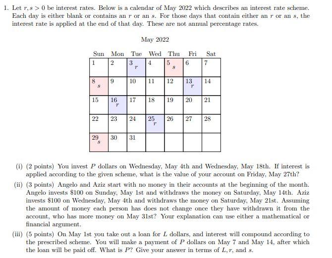  1. Let r,s > 0 be interest rates. Below is a