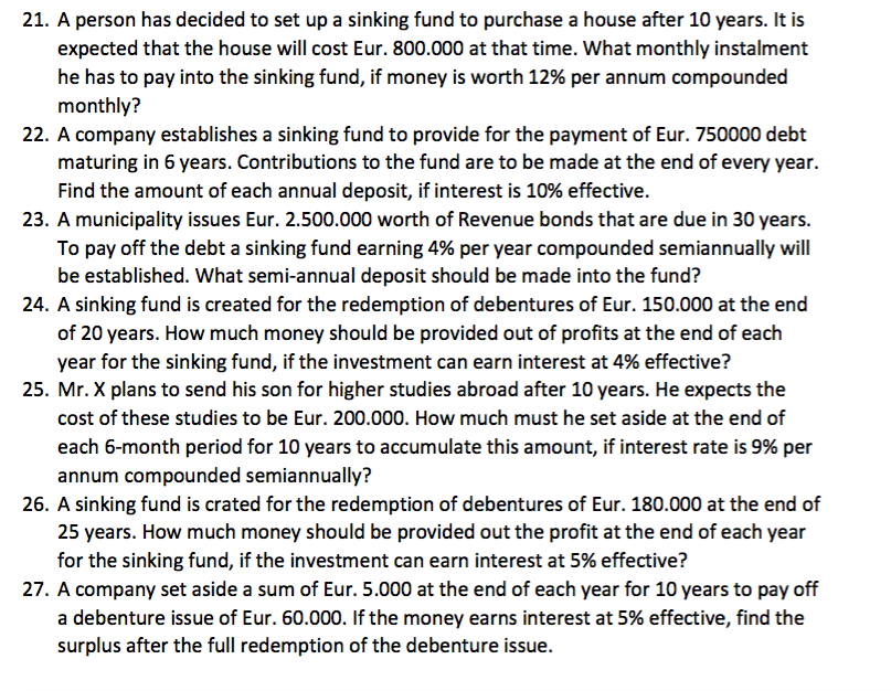  1. A person has decided to set up a sinking fund