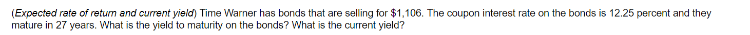  (Expected rate of return and current yield) Time Warner has bonds