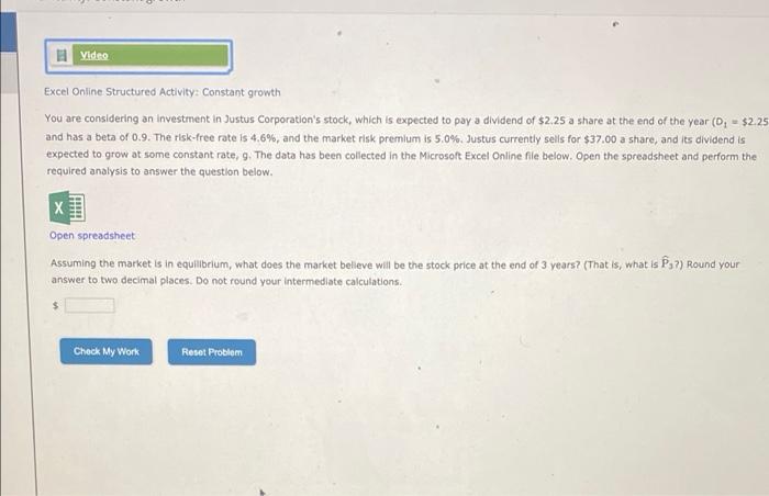  Video Excel Online Structured Activity: Constant growth You are considering an