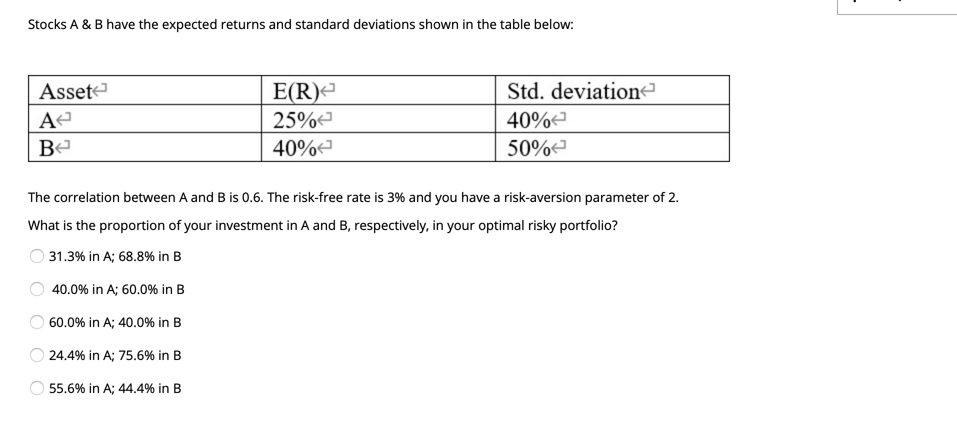 Stocks A & B have the expected returns and standard deviations
