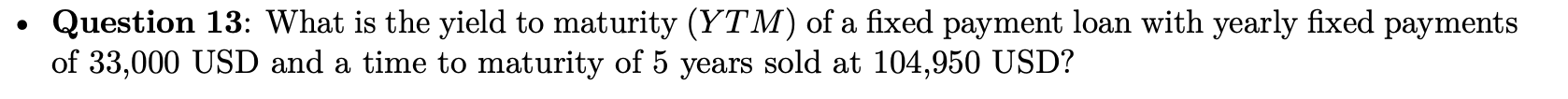 Please Use Rcode to answer Question 13: What is the yield to